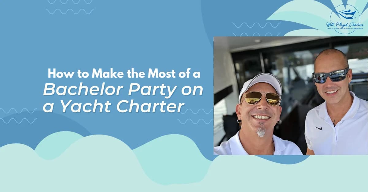 The Ultimate Yacht Bachelor Party