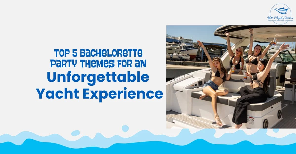 Themes for Yacht Bachelorette Parties